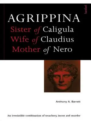 Agrippine : La mère de Néron - Agrippina: Mother of Nero