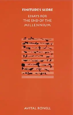 La partition de la finitude : Essais pour la fin du millénaire - Finitude's Score: Essays for the End of the Millennium