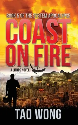 Coast on Fire : Un LitRPG de l'apocalypse : L'Apocalypse du système : Livre 5 - Coast on Fire: A LitRPG Apocalypse: The System Apocalypse: Book 5
