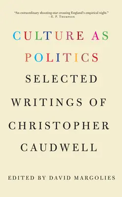 Culture as Politics : Sélection d'écrits de Christopher Caudwell - Culture as Politics: Selected Writings of Christopher Caudwell