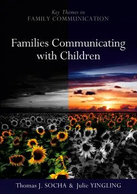 Les familles qui communiquent avec les enfants : Construire les bases d'un développement positif - Families Communicating with Children: Building Positive Developmental Foundations