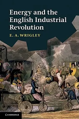 L'énergie et la révolution industrielle anglaise - Energy and the English Industrial Revolution