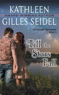 Jusqu'à ce que les étoiles tombent (Hometown Memories, Book 3) - Till the Stars Fall (Hometown Memories, Book 3)