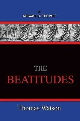 Les Béatitudes : Les chemins du passé - The Beatitudes: Pathways To The Past