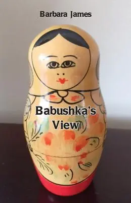 Le point de vue de Babushka - Babushka's View