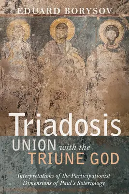 La triadose : L'union avec le Dieu trinitaire - Triadosis: Union with the Triune God