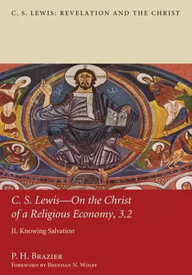 C.S. Lewis : Sur le Christ d'une économie religieuse : Connaître le salut - C.S. Lewis: On the Christ of a Religious Economy: Knowing Salvation