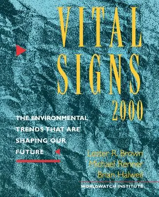 Signes vitaux 2000 : Les tendances environnementales qui façonnent notre avenir - Vital Signs 2000: The Environment Trends That Are Shaping Our Future