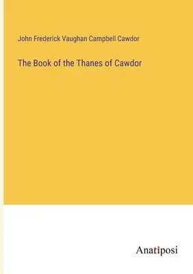 Le livre des Thanes de Cawdor - The Book of the Thanes of Cawdor