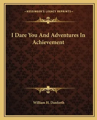 I Dare You And Adventures In Achievement (Je vous défie et les aventures de la réussite) - I Dare You And Adventures In Achievement