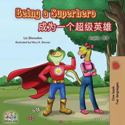 Être un super-héros : Livre bilingue anglais-mandarin (chinois simplifié) - Being a Superhero: English Mandarin Bilingual Book (Chinese Simplified)