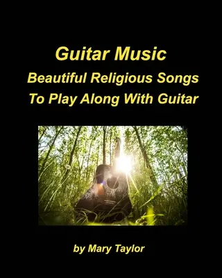 Guitar Music Beautiful Religious Songs To Play Along With Guitar : Chords de Guitare Louer le Culte Belle Eglise Religieuse - Guitar Music Beautiful Religious Songs To Play Along With Guitar: Guitar Chords Praise Worship Beautiful Religious Church