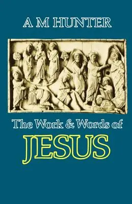 L'œuvre et les paroles de Jésus - The Work and Words of Jesus