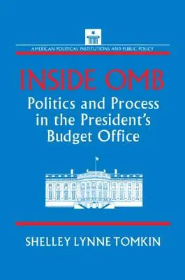 A l'intérieur de l'OMB : Politique et processus au sein du Bureau du budget du président - Inside OMB: Politics and Process in the President's Budget Office