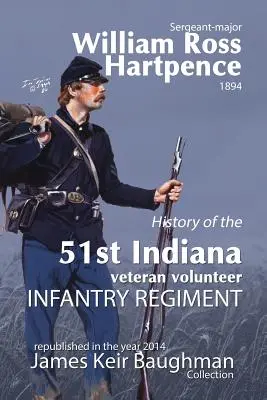 Histoire du 51e régiment d'anciens combattants volontaires de l'Indiana - History of the 51st Indiana Veteran Volunteer Indiana Regiment