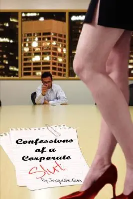 Confessions d'une salope d'entreprise - Confessions of a Corporate Slut