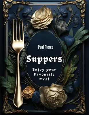 Les soupers : Savourez votre repas préféré - Suppers: Enjoy your Favourite Meal