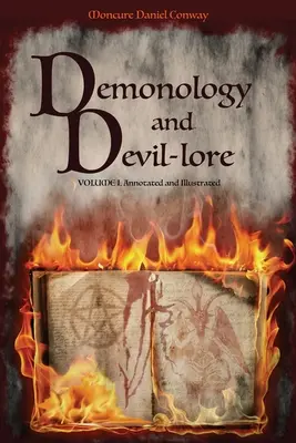 La démonologie et le folklore diabolique : VOLUME I. Annoté et illustré - Demonology and Devil-lore: VOLUME I. Annotated and Illustrated