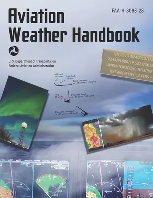 Manuel de météorologie aéronautique (2024) : Faa-H-8083-28 (Federal Aviation Administration (FAA)) - Aviation Weather Handbook (2024): Faa-H-8083-28 (Federal Aviation Administration (FAA))