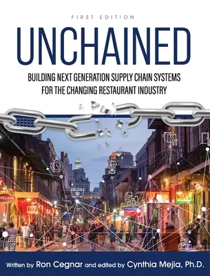 Unchained : Construire des systèmes de chaîne d'approvisionnement de nouvelle génération pour l'industrie de la restauration en pleine mutation - Unchained: Building Next Generation Supply Chain Systems for the Changing Restaurant Industry