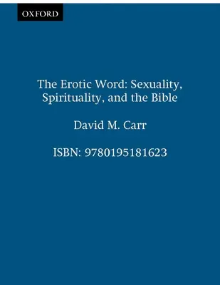 La parole érotique : Sexualité, spiritualité et Bible - The Erotic Word: Sexuality, Spirituality, and the Bible