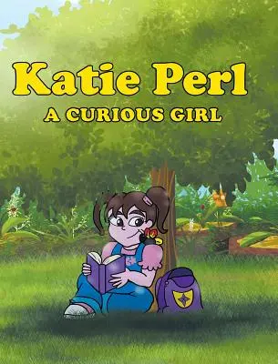 Katie Perl : Une fille curieuse - Katie Perl: A Curious Girl