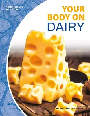 Votre corps et les produits laitiers - Your Body on Dairy