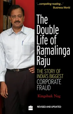 La double vie de Ramalinga Raju : L'histoire de la plus grande fraude d'entreprise en Inde - The Double Life Of Ramalinga Raju: The Story Of India's Biggest Corporate Fraud