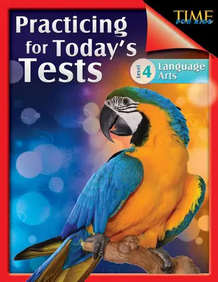 TIME For Kids : S'entraîner pour les tests d'aujourd'hui Language Arts Level 4 : Language Arts - TIME For Kids: Practicing for Today's Tests Language Arts Level 4: Language Arts