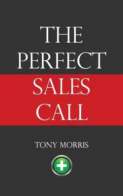 L'appel de vente parfait - The Perfect Sales Call