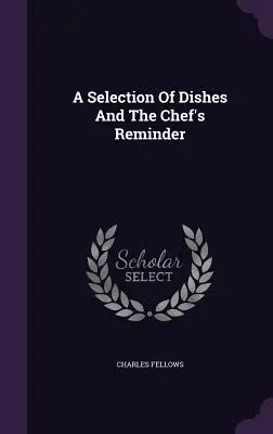 Sélection de plats et rappel du chef - A Selection Of Dishes And The Chef's Reminder