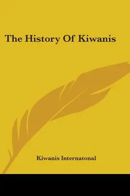 L'histoire du Kiwanis - The History Of Kiwanis