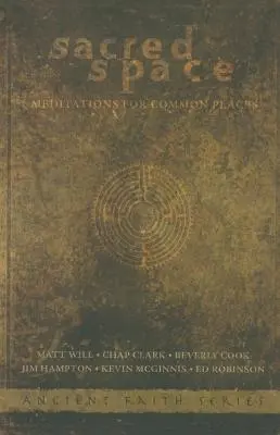 Espace sacré : Méditations pour les lieux communs - Sacred Space: Meditations for Common Places