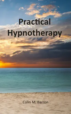 Hypnothérapie pratique - Practical Hypnotherapy