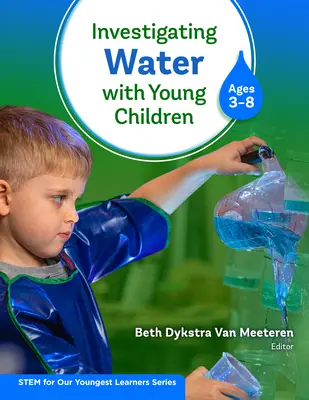 Enquête sur l'eau avec de jeunes enfants (3-8 ans) - Investigating Water with Young Children (Ages 3-8)
