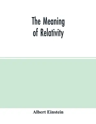 Le sens de la relativité - The meaning of relativity