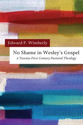 Pas de honte dans l'Evangile de Wesley - No Shame in Wesley's Gospel