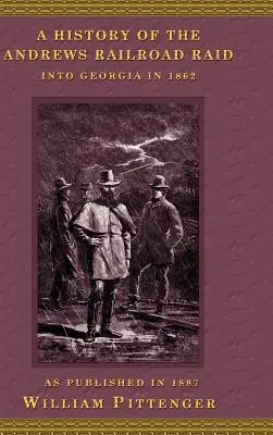 Histoire du raid ferroviaire d'Andrews en Géorgie en 1862 - A History of the Andrews Railroad Raid Into Georgia in 1862