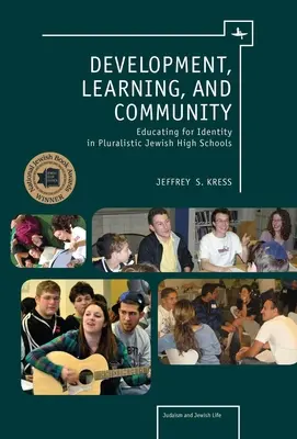 Développement, apprentissage et communauté : L'éducation à l'identité dans les lycées juifs pluralistes - Development, Learning, and Community: Educating for Identity in Pluralistic Jewish High Schools