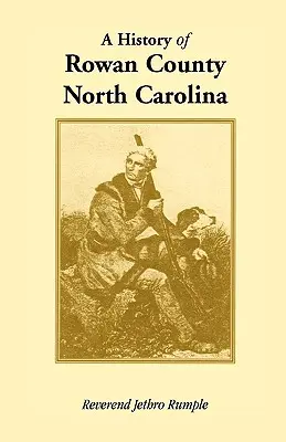 Histoire du comté de Rowan, Caroline du Nord - A History of Rowan County, North Carolina