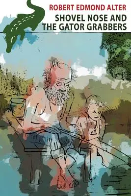 Shovel Nose et les attrapeurs d'alligators - Shovel Nose and the Gator Grabbers