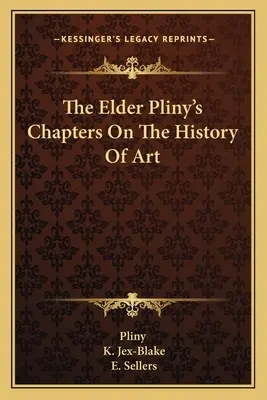 Chapitres de Pline l'Ancien sur l'histoire de l'art - The Elder Pliny's Chapters On The History Of Art