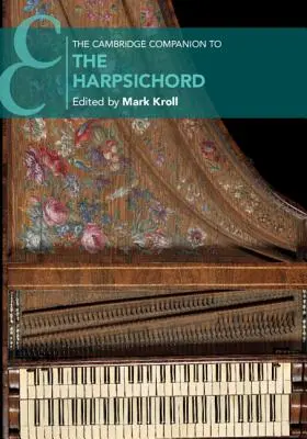 Le Cambridge Companion du clavecin - The Cambridge Companion to the Harpsichord