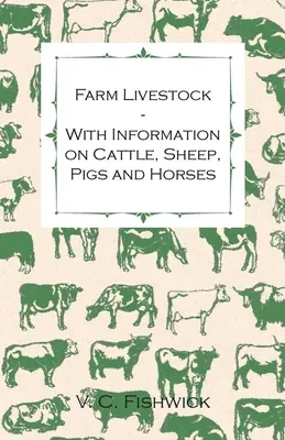 Le bétail de ferme - Avec des informations sur les bovins, les moutons, les porcs et les chevaux - Farm Livestock - With Information on Cattle, Sheep, Pigs and Horses