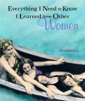 Tout ce que j'ai besoin de savoir, je l'ai appris d'autres femmes - Everything I Need to Know I Learned from Other Women