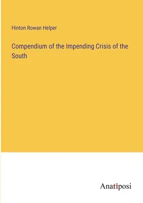 Compendium de la crise imminente du Sud - Compendium of the Impending Crisis of the South