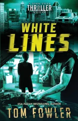 White Lines : Un thriller de John Tyler - White Lines: A John Tyler Thriller