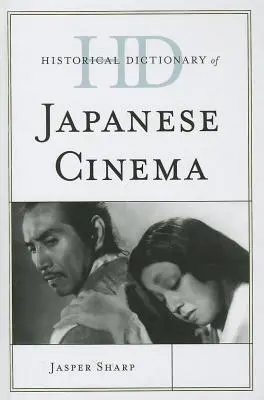 Dictionnaire historique du cinéma japonais - Historical Dictionary of Japanese Cinema
