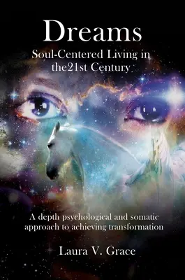 Les rêves : Une vie centrée sur l'âme au XXIe siècle - Dreams: Soul-Centered Living in the Twenty-First Century