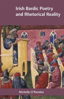 Poésie bardique irlandaise et réalité rhétorique - Irish Bardic Poetry and Rhetorical Reality